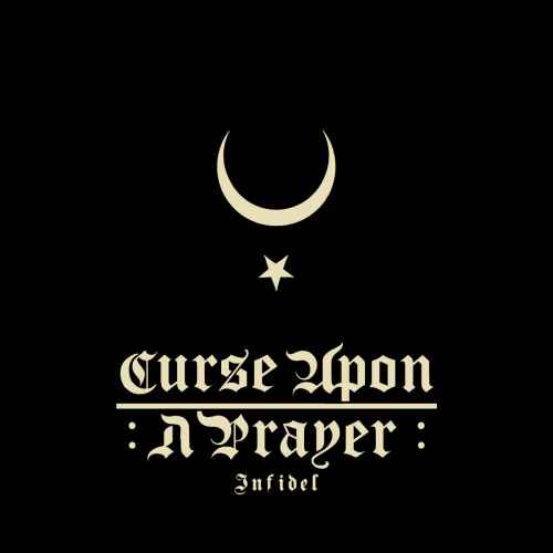 CURSE UPON A PRAYER - Infidel CD